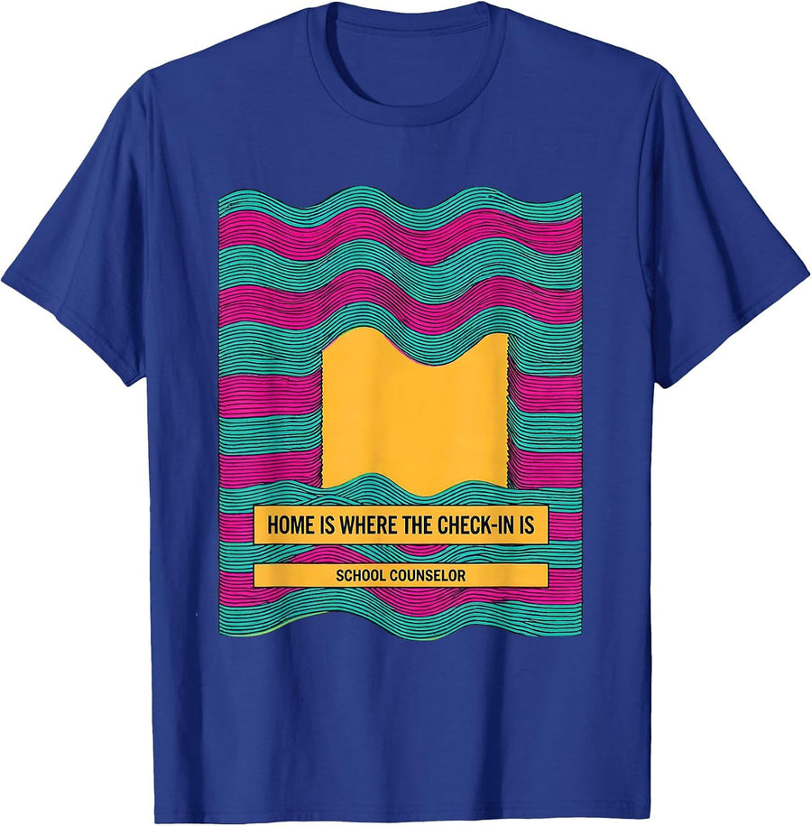 Home Is Where The Check-In Is School Counselor T-Shirt - Royal Blue