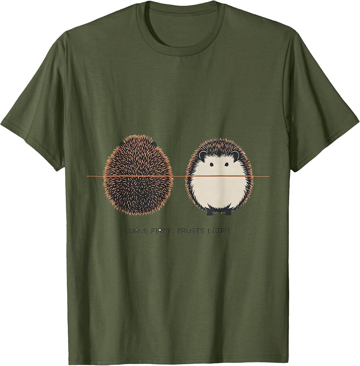 Men's Curls First, Trusts Later Funny Hedgehog Pet Lover Humor T-Shirt - Olive Green