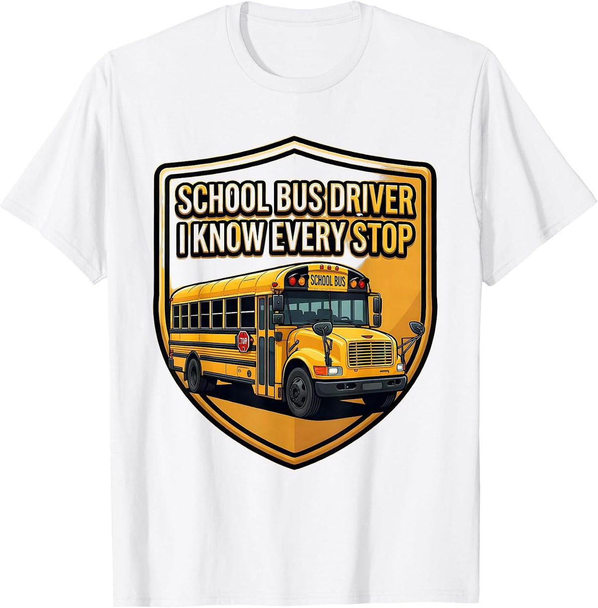 Men's School Bus Driver I Know Every Stop Funny Appreciation Gift T-Shirt - White