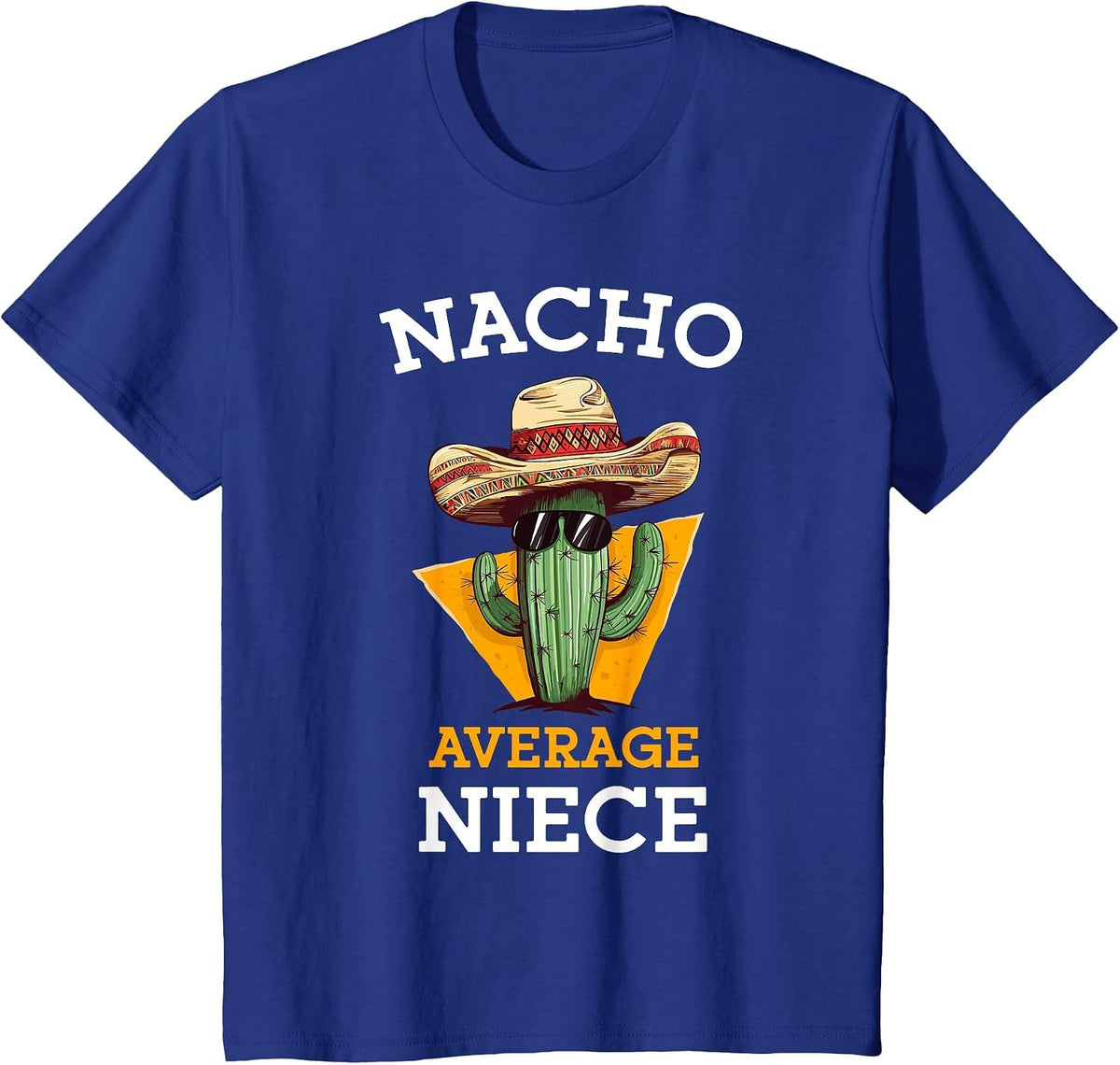 Nacho Average Niece Mexican Cactus Sombrero Cinco De Mayo T-Shirt - Royal Blue