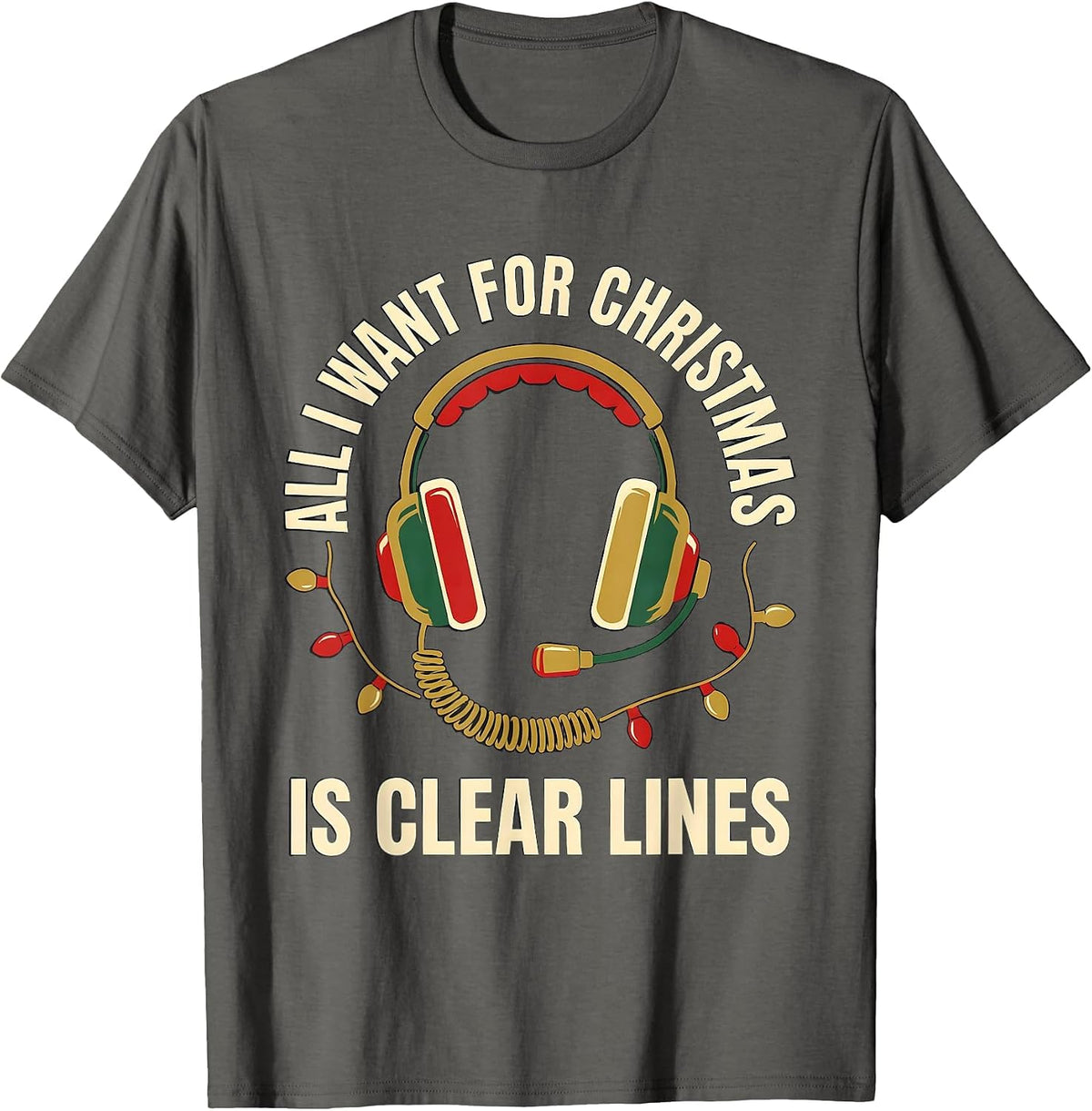 All I Want For Christmas Is Clear Lines 911 Dispatcher T-Shirt, Men, Asphalt Grey, XX-Large - As Pictured
