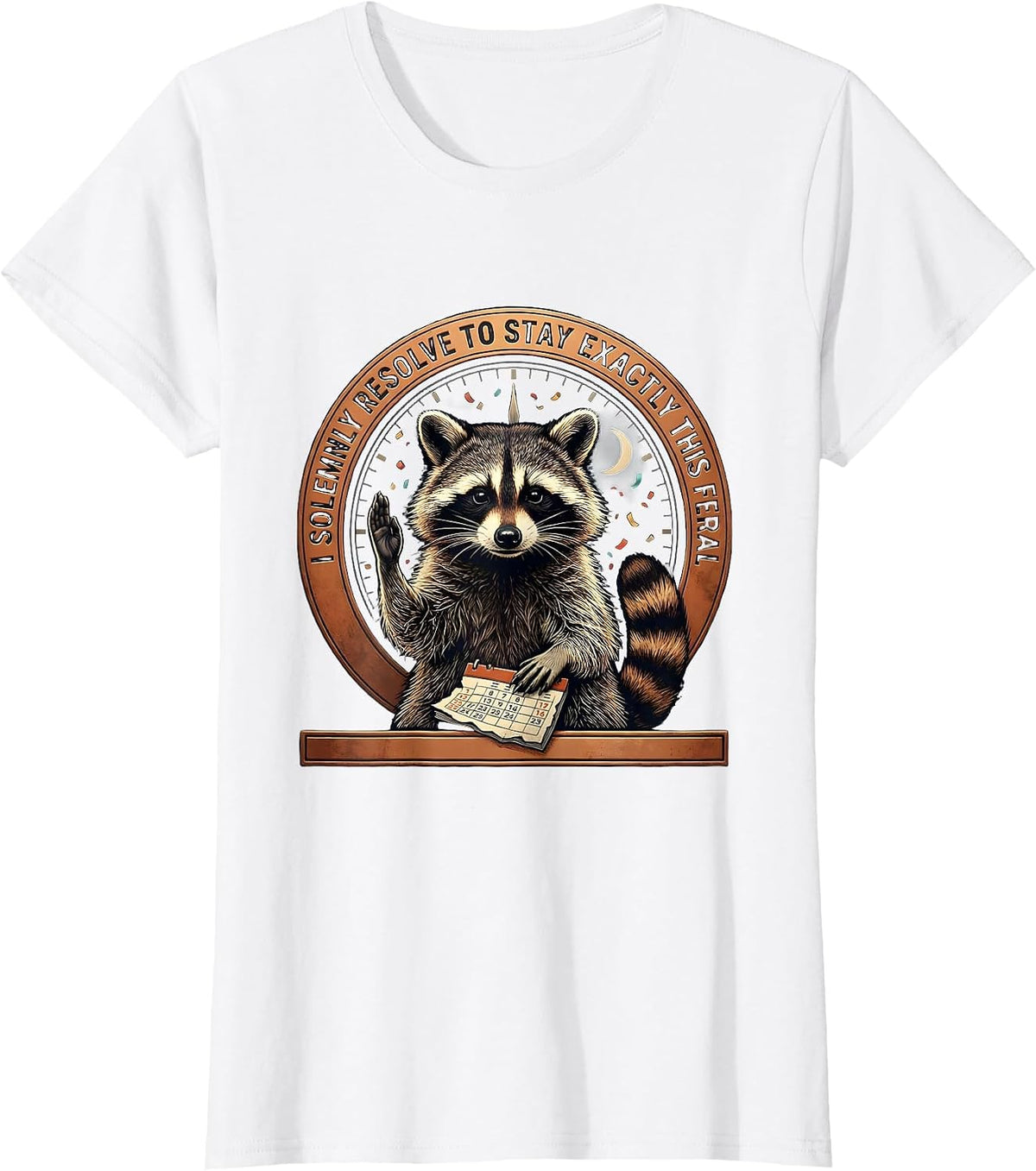 Women's I Solemnly Resolve To Stay Exactly This Feral Funny T-Shirt - White