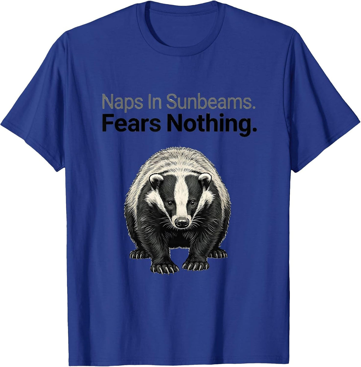 Naps In Sunbeams Fears Nothing Funny Honey Badger Animal T-Shirt - Royal Blue