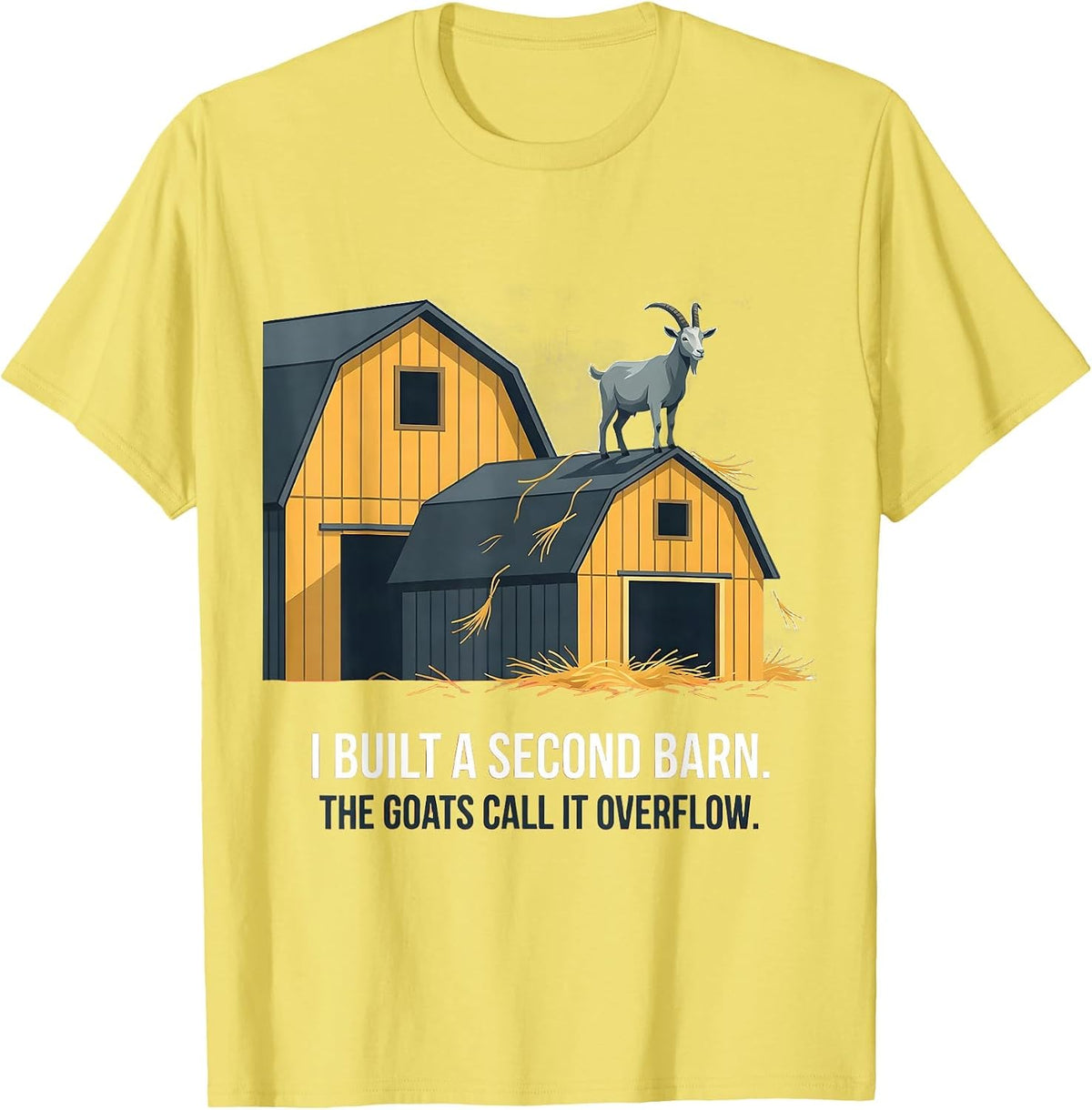 Men's I Built A Second Barn The Goats Call It Overflow Farmer T-Shirt - Lemon Yellow