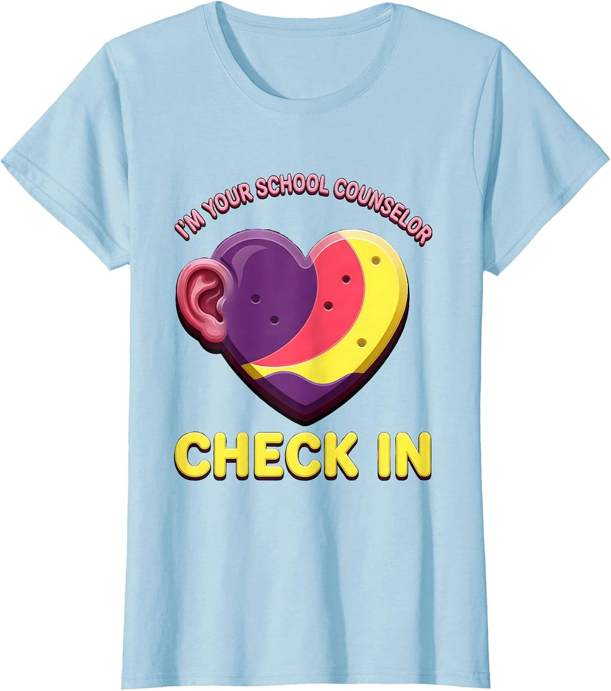 I’m Your School Counselor—Check In Funny School Counselor T-Shirt - Baby Blue