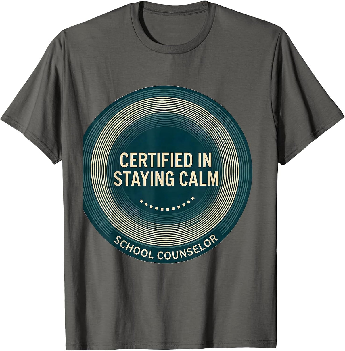 Men's Certified In Staying Calm School Counselor T-Shirt - Asphalt Grey