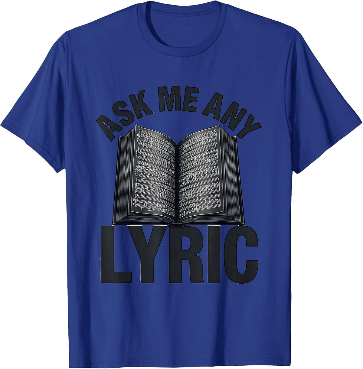Men's Ask Me Any Lyric Funny Music Lover Singer Song Lyrics Humor T-Shirt - Royal Blue