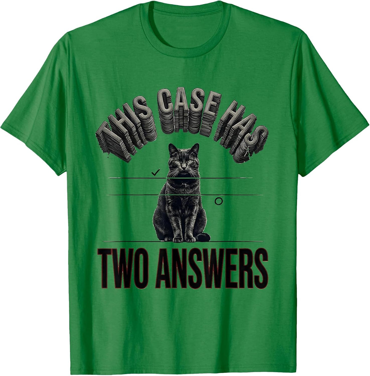 Men's This Case Has Two Answers Physics Nerd Cat Lover Science T-Shirt - Kelly Green