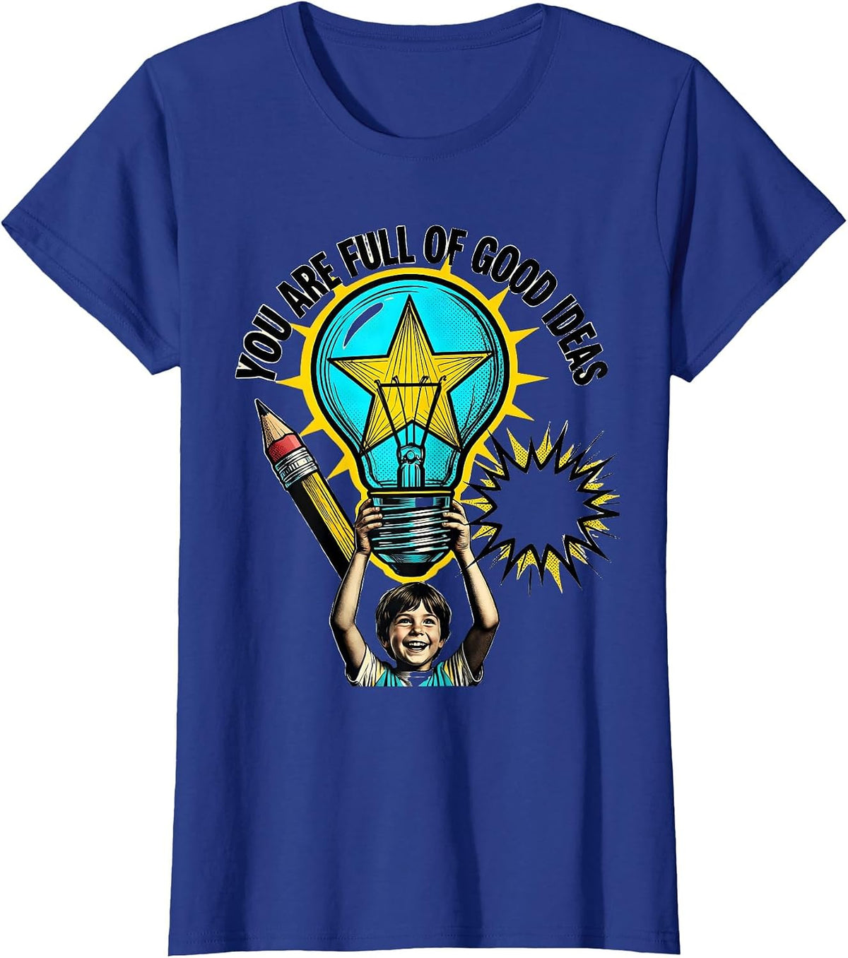 Women's You Are Full Of Good Ideas Motivational Teacher Classroom T-Shirt - Royal Blue