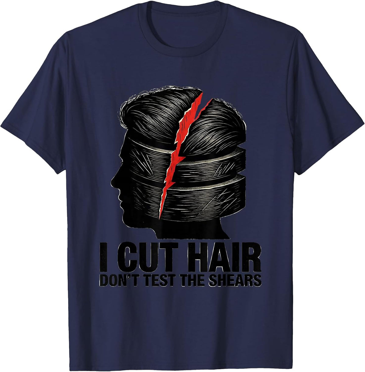 I Cut Hair Don't Test The Shears Funny Barber Hairstylist T-Shirt - Navy Blue