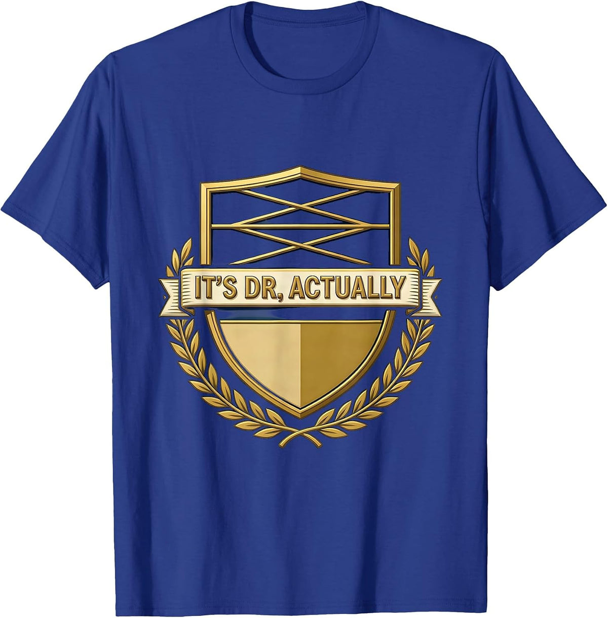 Men's It's Dr., Actually Funny PhD Graduation Gift Doctoral Degree T-Shirt - Royal Blue