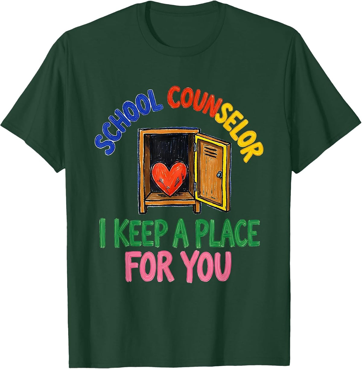 School Counselor — I Keep A Place For You Funny T-Shirt - Dark Green