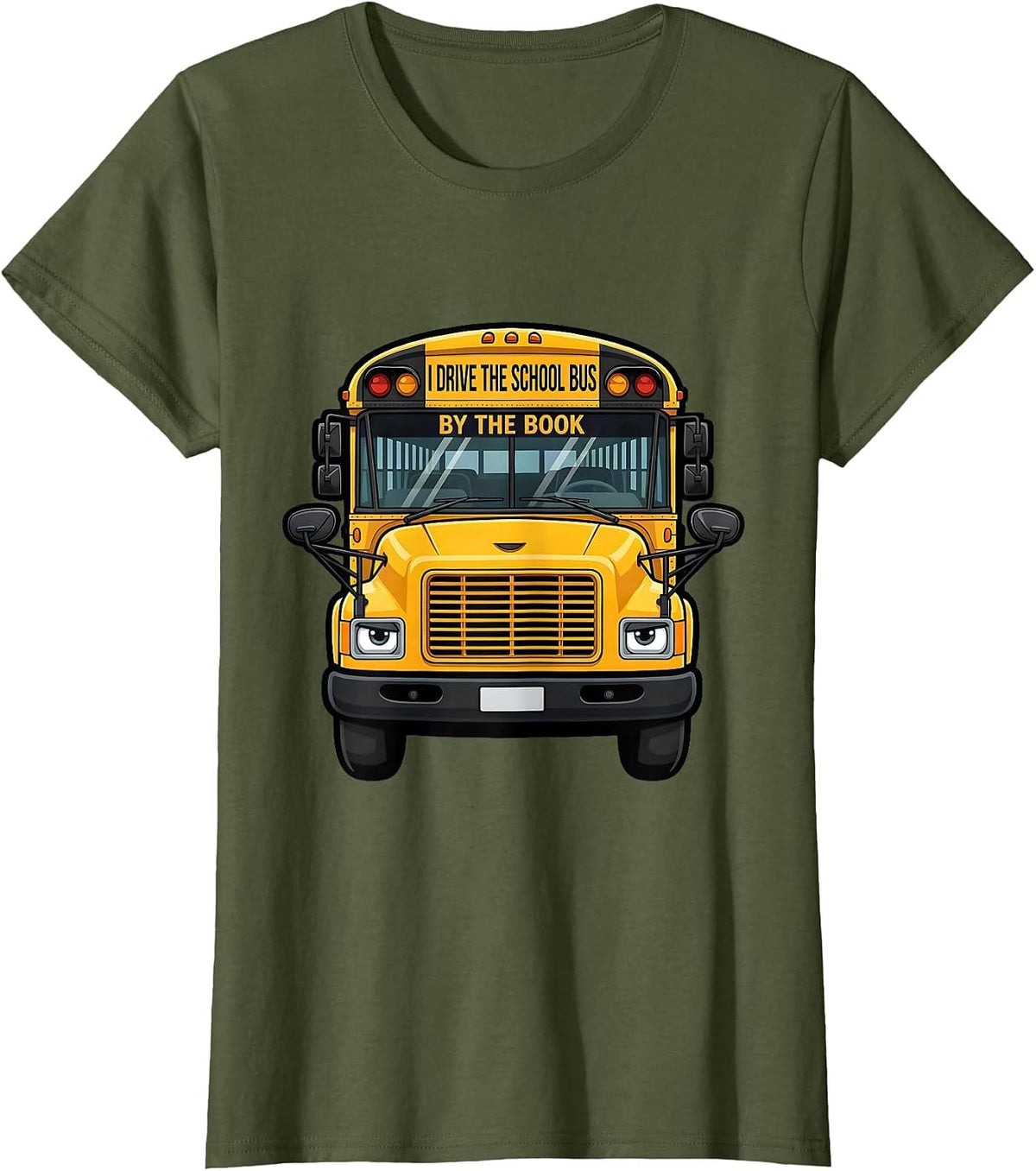 Women's I Drive The School Bus By The Book Funny School Bus Driver T-Shirt - Olive Green