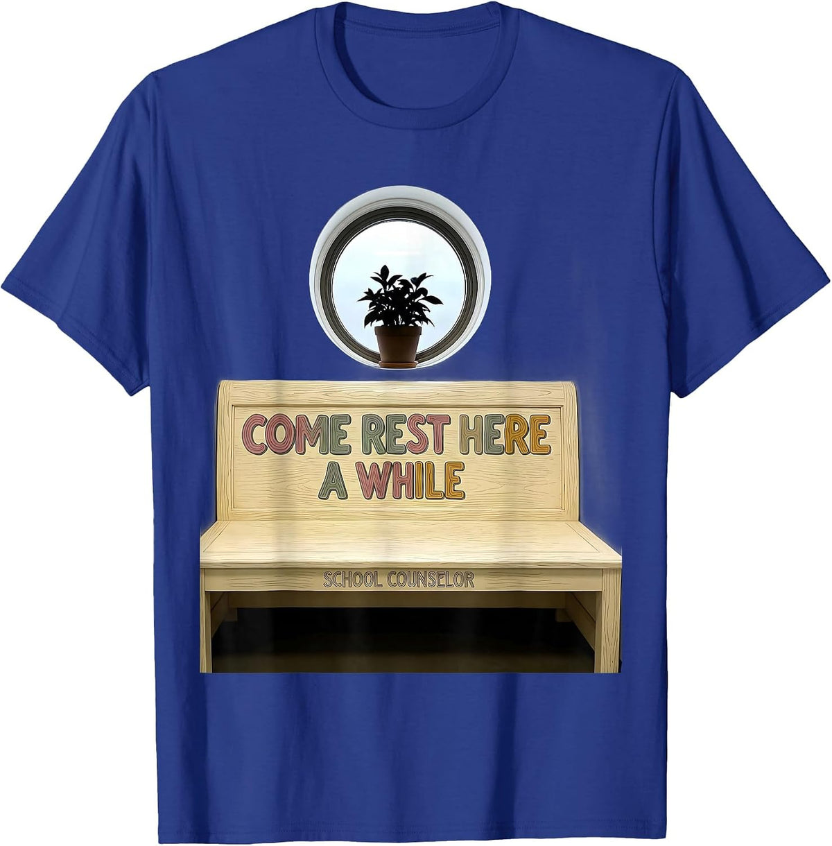 Come Rest Here A While School Counselor T-Shirt - Royal Blue