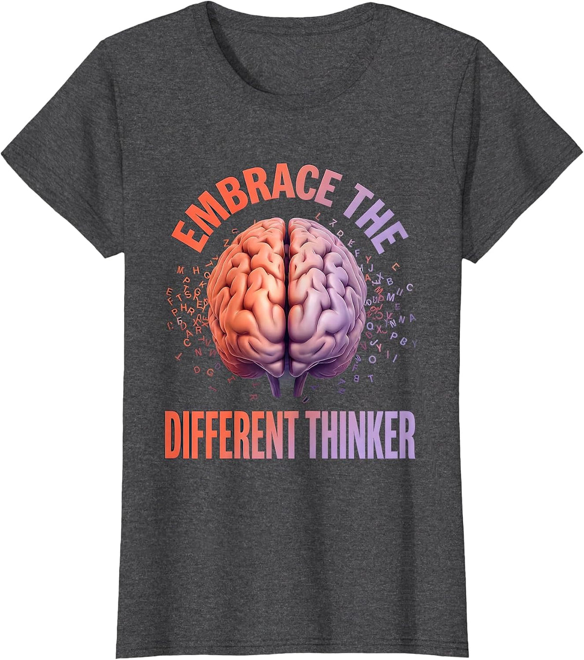 Women's Embrace the Different Thinker Dyslexia Awareness T-Shirt - Dark Heather Grey