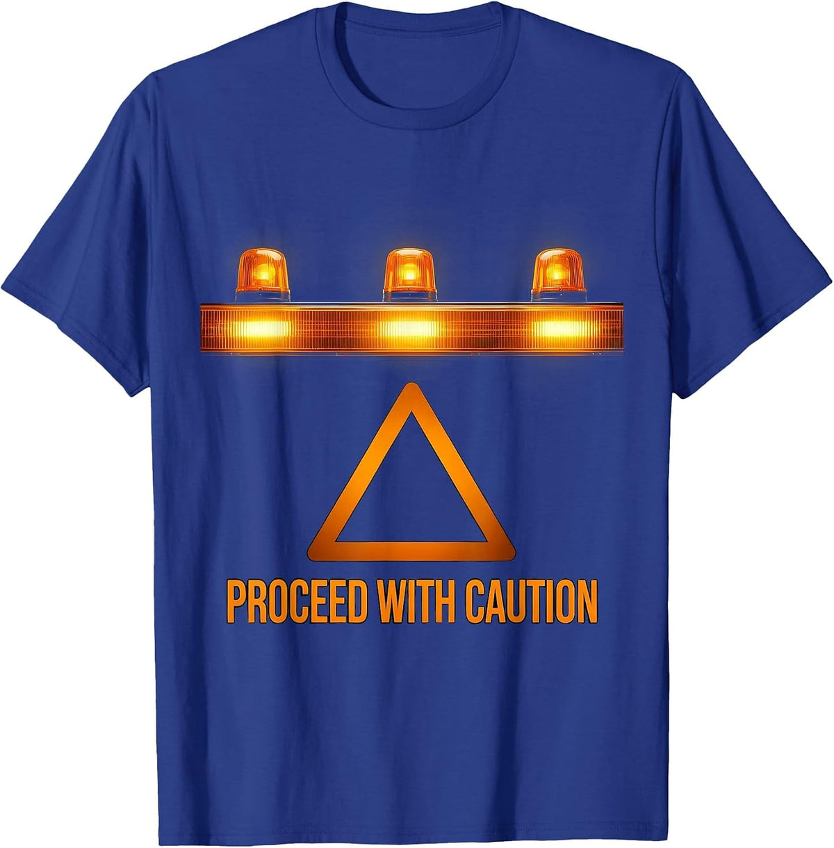 Proceed With Caution Amber Beacon Safety Truck Driver Humor T-Shirt - Royal Blue