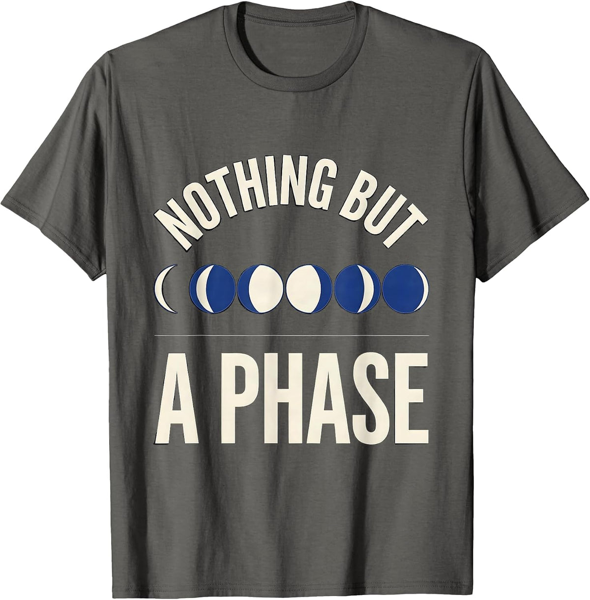 Men's Nothing But A Phase Geometric Moon Phase Astronomy Gift T-Shirt - Asphalt Grey