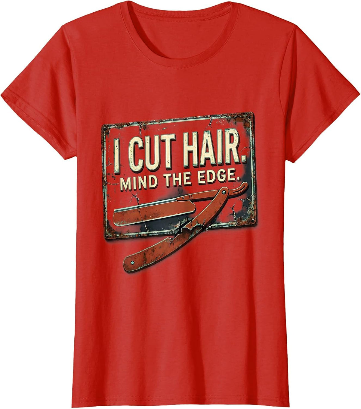 I Cut Hair Mind The Edge Distressed Barber Gift Humor T-Shirt - Red