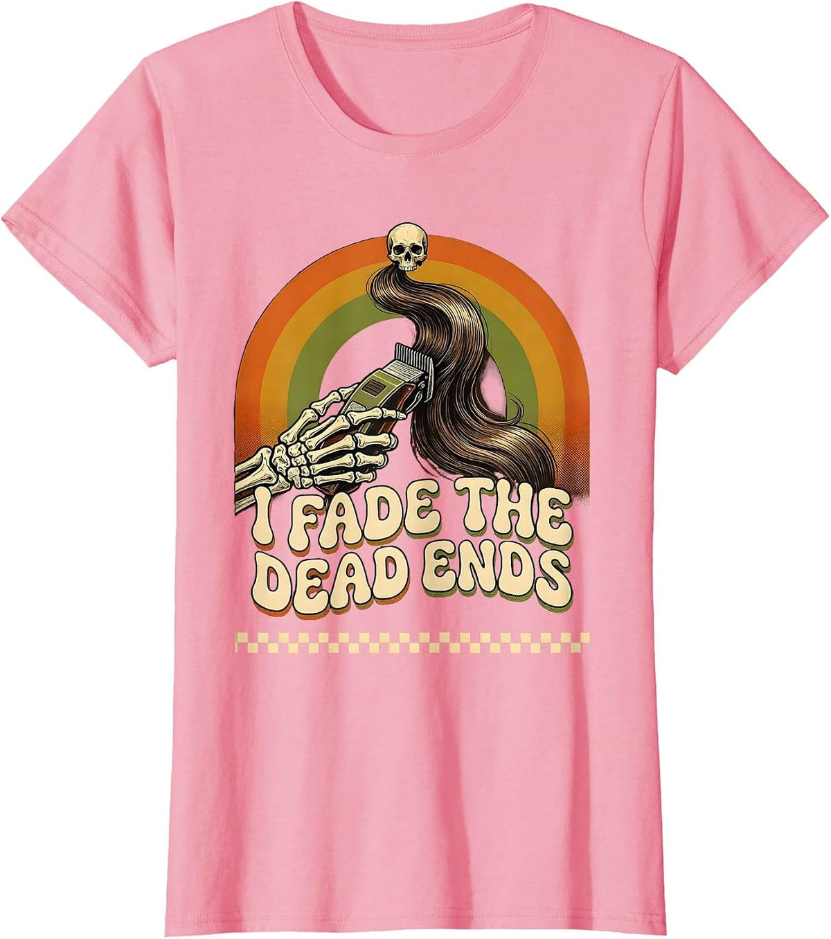 Women's I Fade The Dead Ends Retro 70s Skeleton Hairstylist T-Shirt - Pink