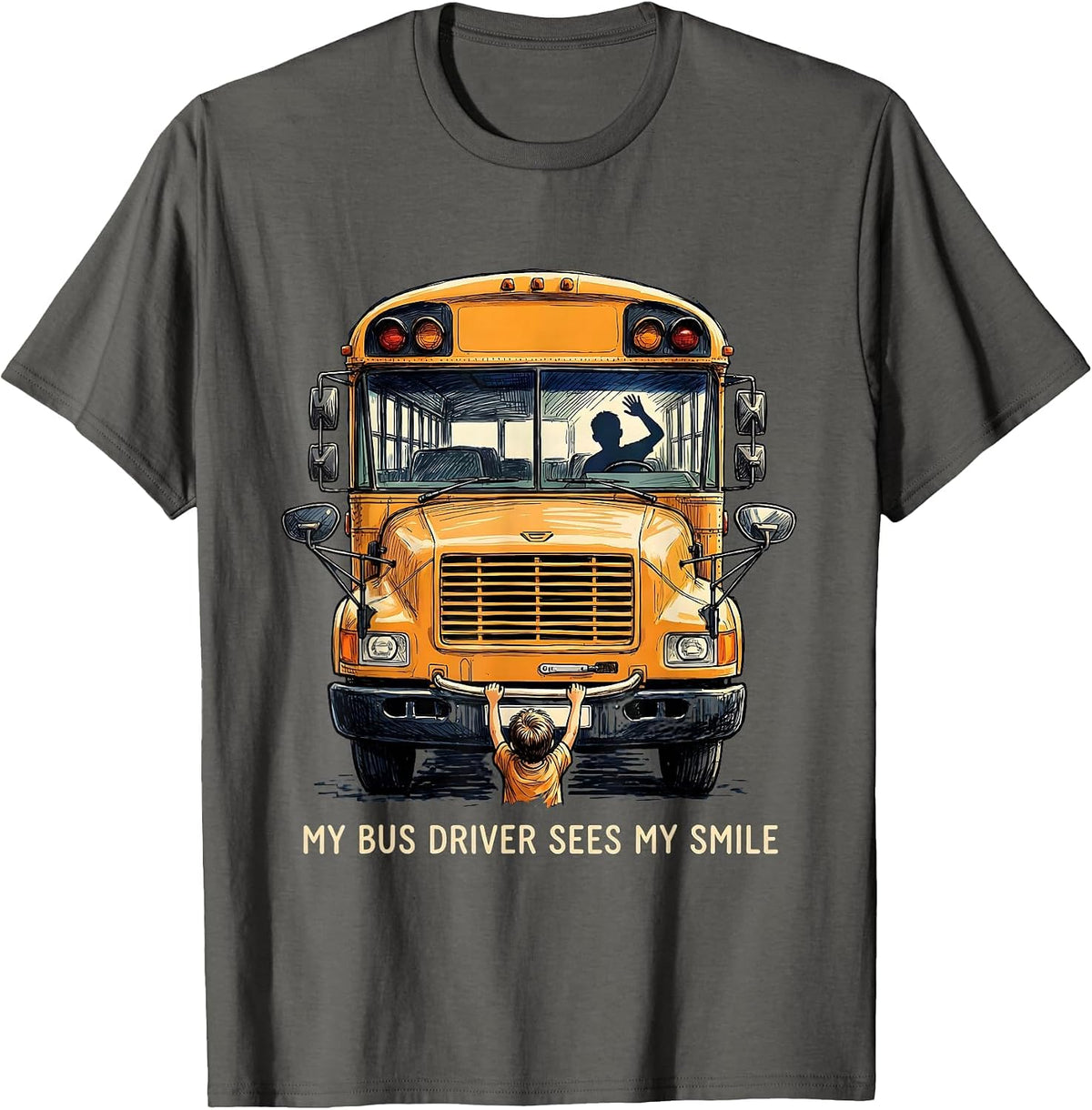My Bus Driver Sees My Smile Funny School Bus Driver Back To T-Shirt - Asphalt Grey