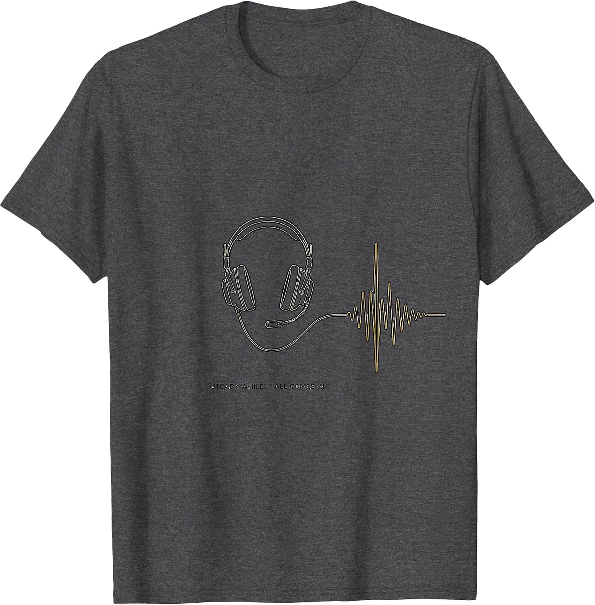 Men's Steady While It All Comes In Thin Gold Line 911 Dispatcher T-Shirt - Dark Heather Grey