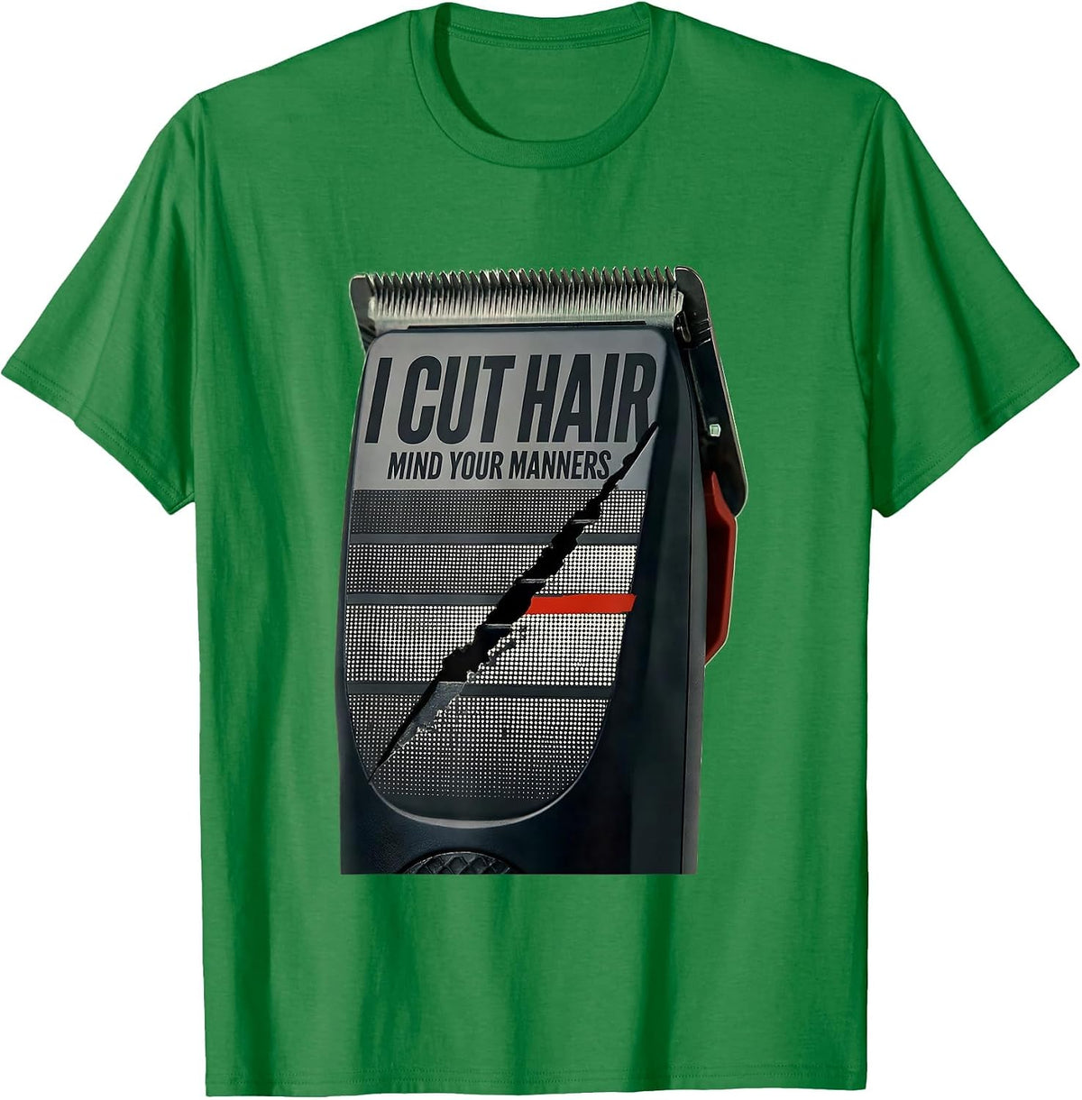 Men's I Cut Hair Mind Your Manners Funny Barber Gift T-Shirt - Kelly Green