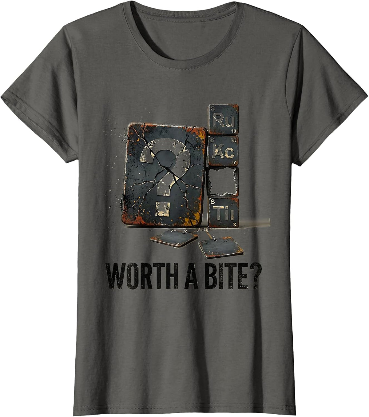 Women's Worth A Bite Funny Periodic Table Science Teacher Humor T-Shirt - Asphalt Grey