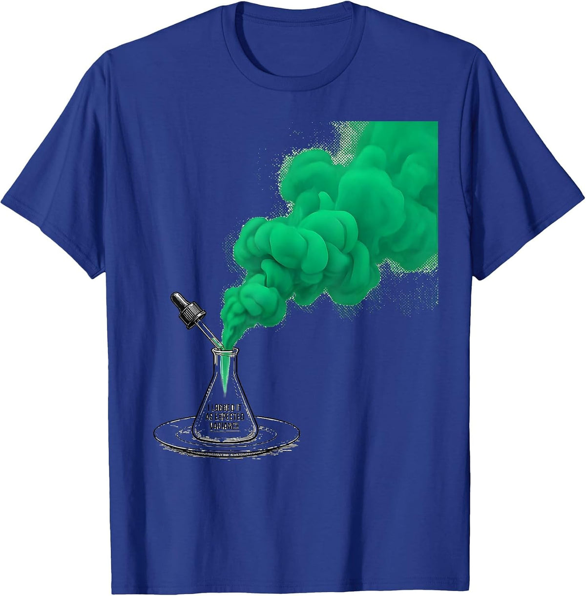 I Logged It As Expected Variance Funny Science Teacher Lab T-Shirt - Royal Blue