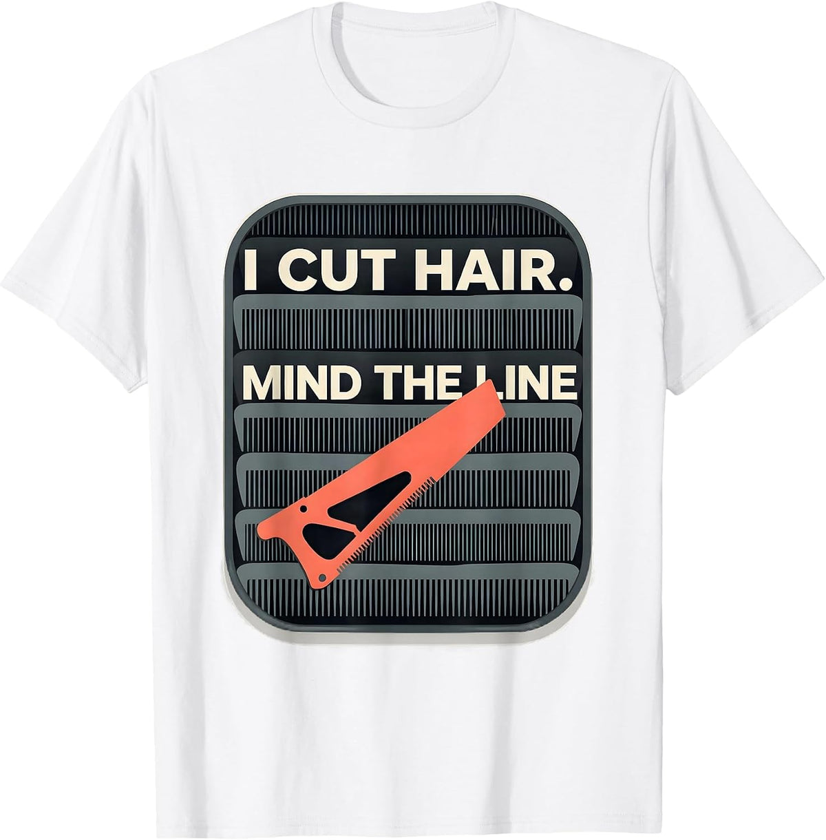 Men's I Cut Hair Mind The Line Funny Barber Hairstylist Gift T-Shirt - White