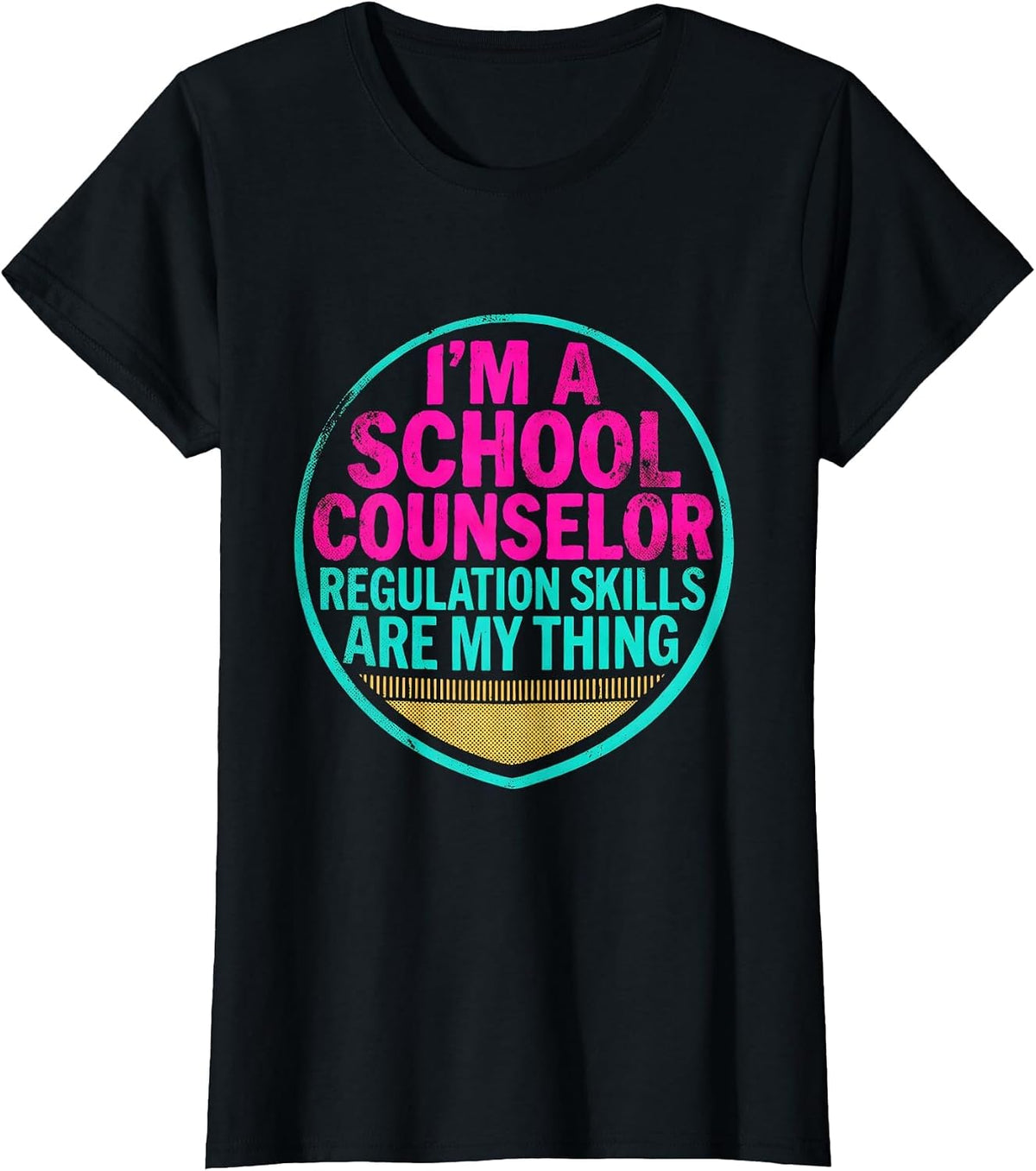 I'm a School Counselor—Regulation Skills Are My Thing T-Shirt - Black