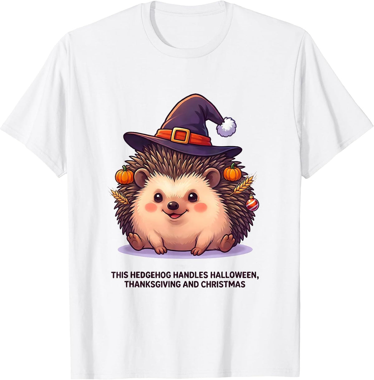 Men's This Hedgehog Handles Halloween, Thanksgiving And Christmas T-Shirt - White