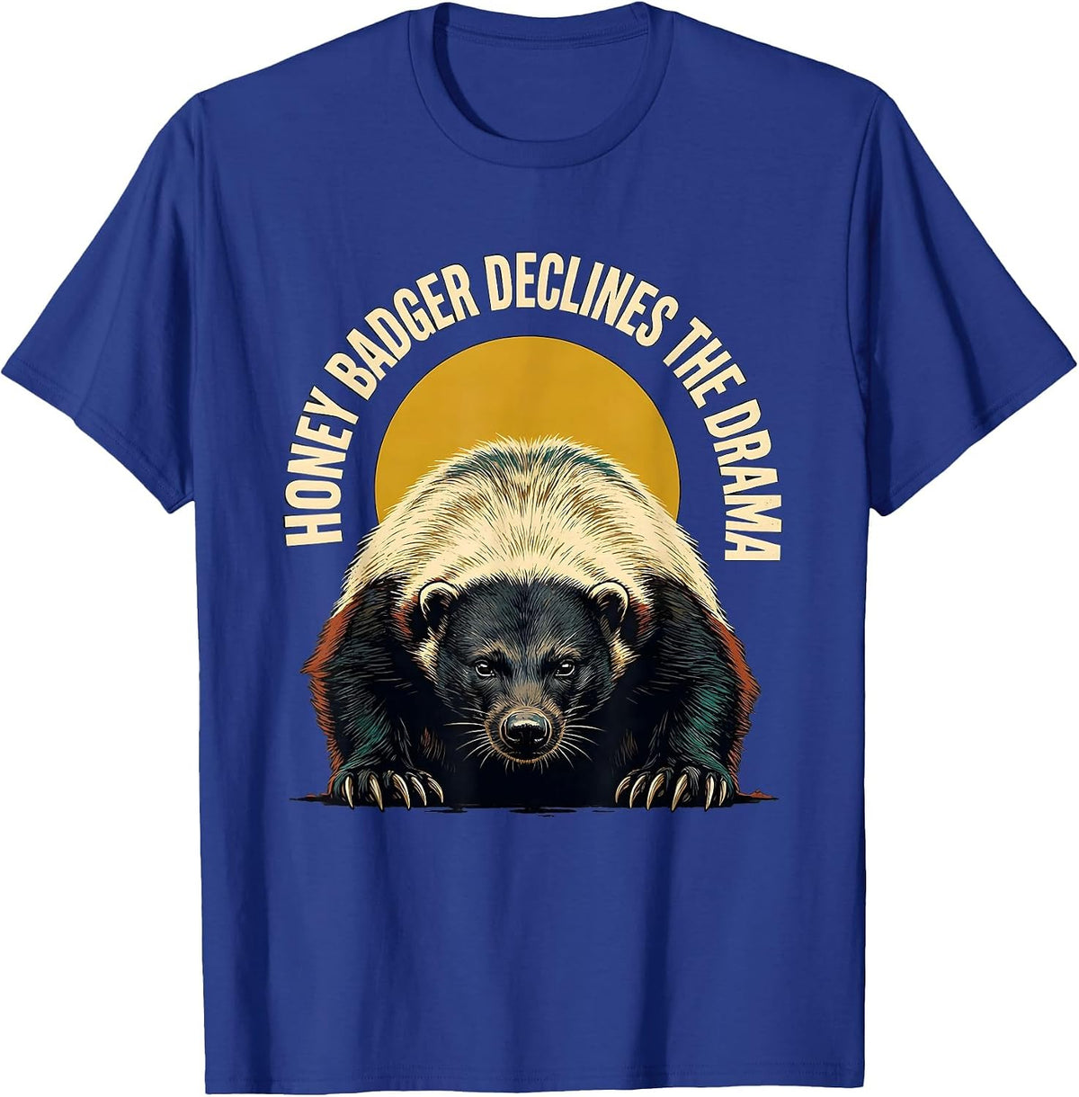 Honey Badger Declines The Drama Funny Animal Lover Humor T-Shirt - Royal Blue
