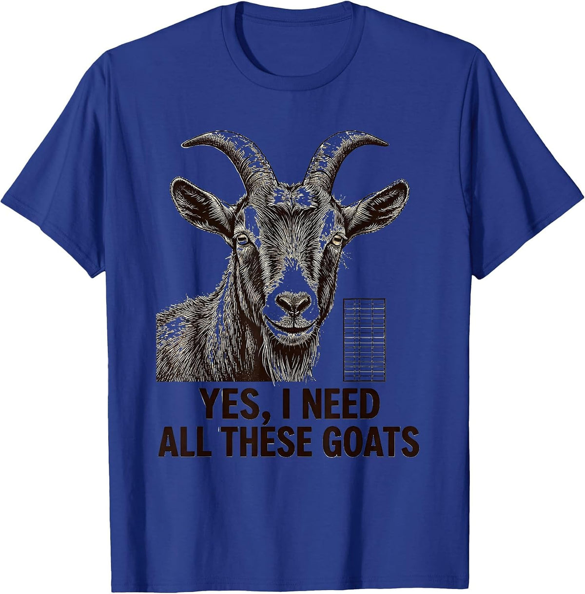 Yes I Need All These Goats Funny Goat Lover Farm Humor T-Shirt - Royal Blue