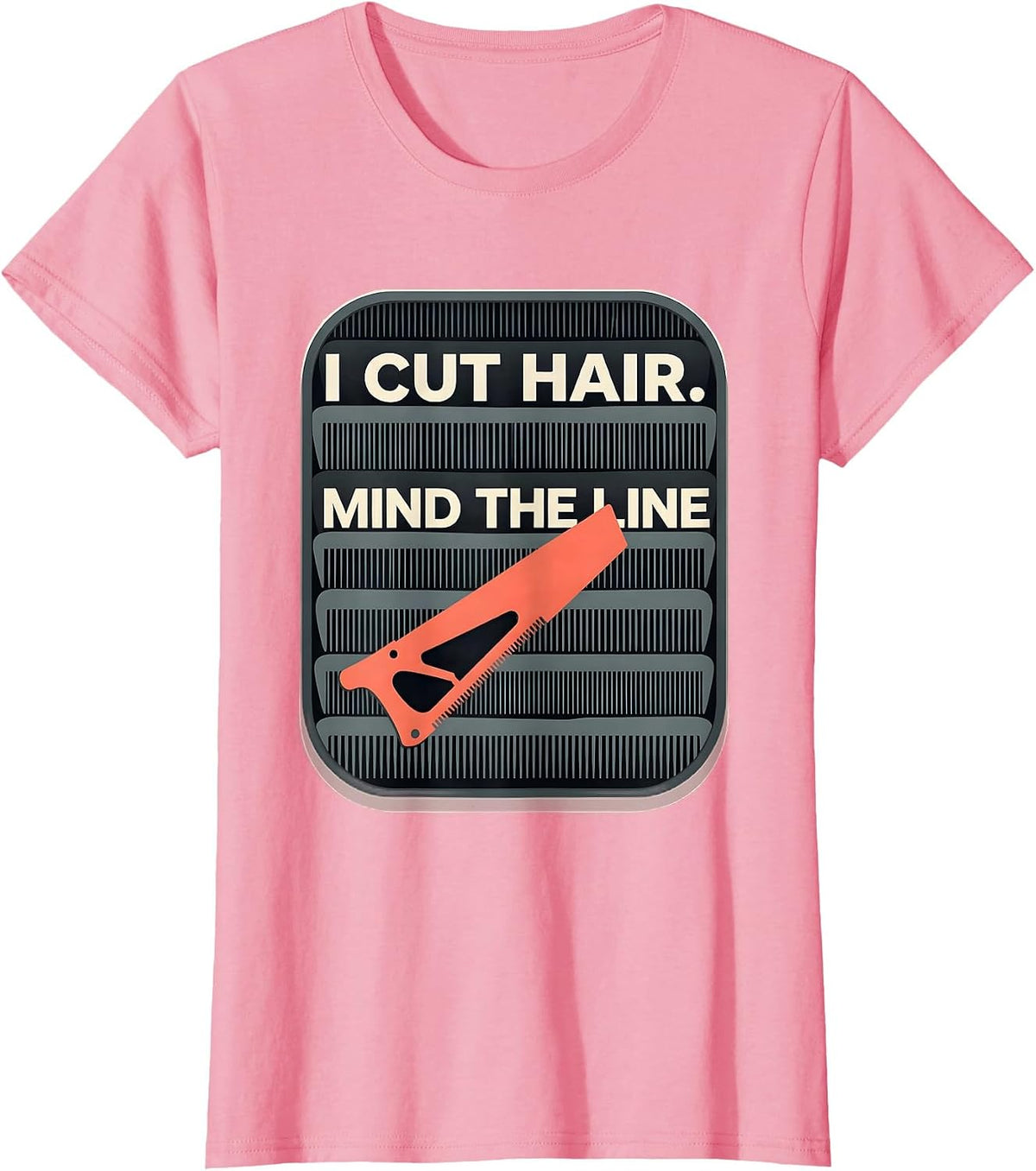 Women's I Cut Hair Mind The Line Funny Barber Hairstylist Gift T-Shirt - Pink