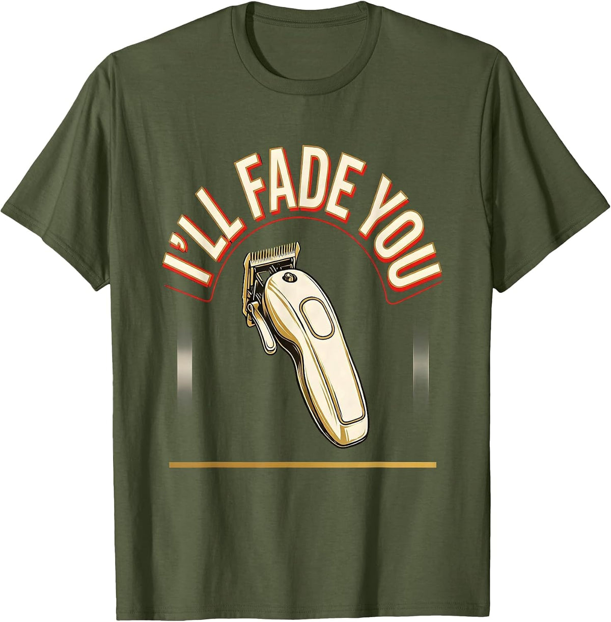 Men's I'll Fade You Funny Barber Vintage Sign Painter Hair Stylist T-Shirt - Olive Green