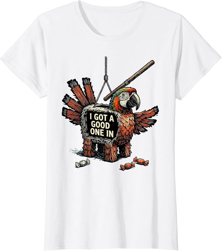 Women's I Got A Good One In Linocut Parrot Piñata Cinco De Mayo T-Shirt - White