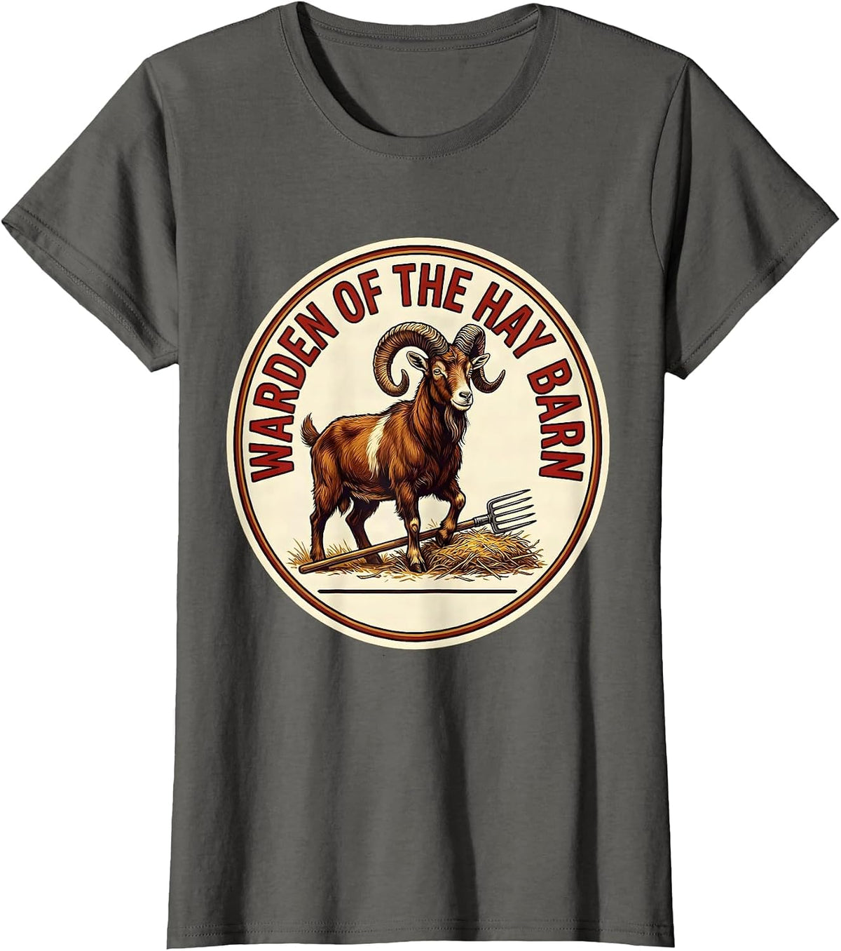 Women's Warden Of The Hay Barn Funny Goat Owner Farm Humor T-Shirt - Asphalt Grey