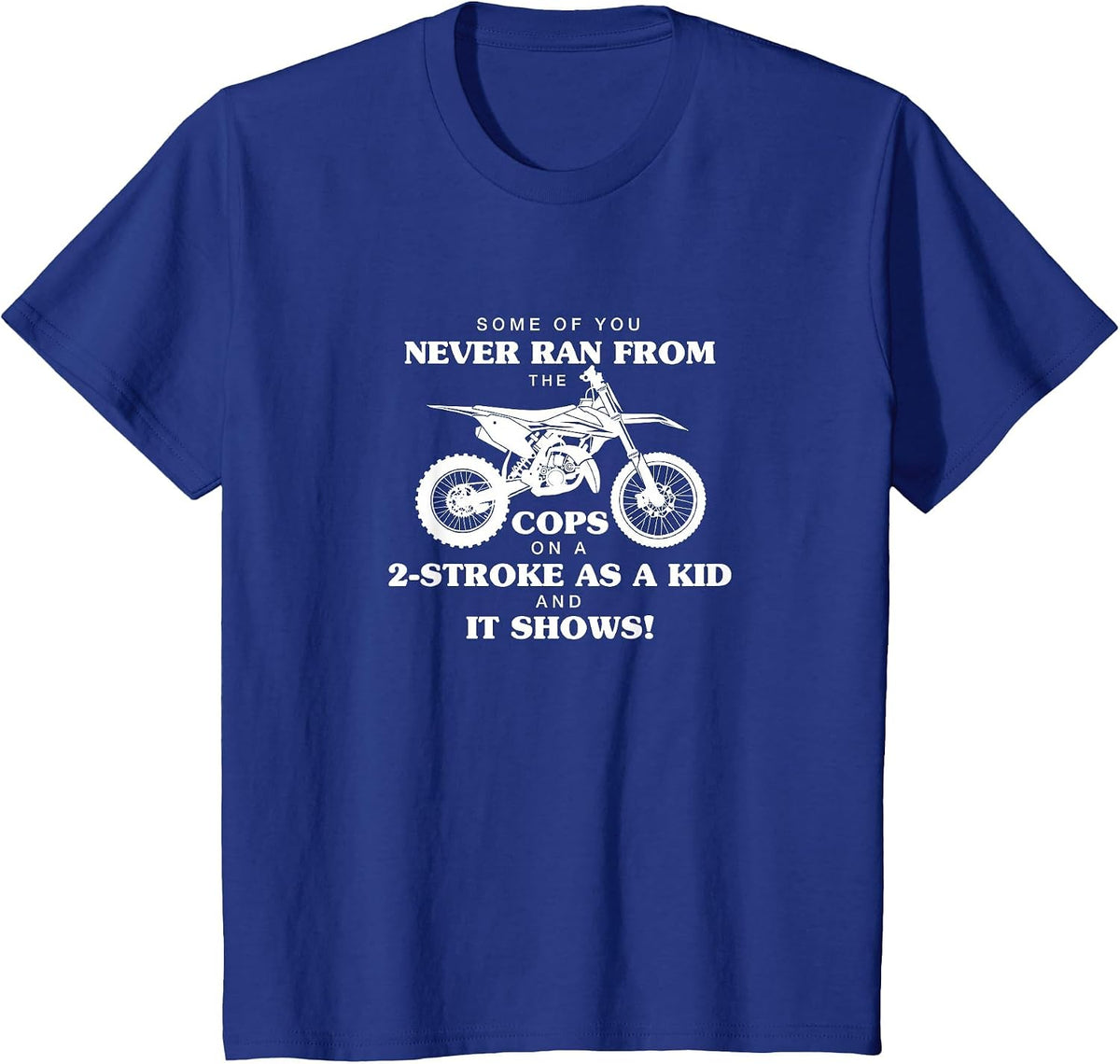 Run from Cops 2-Stroke Motocross Dirt Bike T-Shirt - Royal Blue