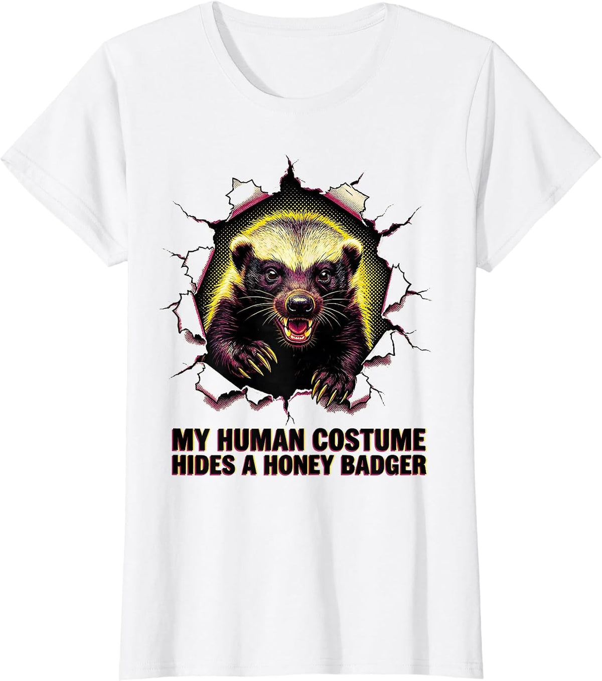My Human Costume Hides A Honey Badger Pop Art Funny T-Shirt - White