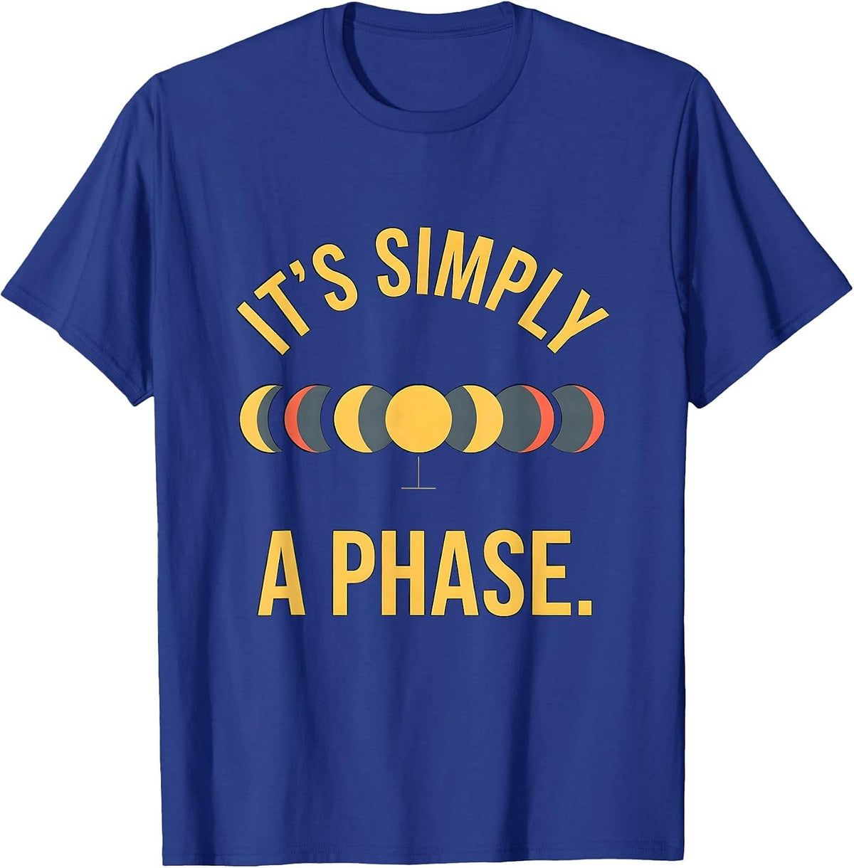 Men's It's Simply A Phase Celestial Moon Phase Astronomy Gift T-Shirt - Royal Blue
