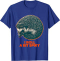 I Roll A Bit Spiky Cute Hedgehog Lover Humor Gift T-Shirt - Royal Blue