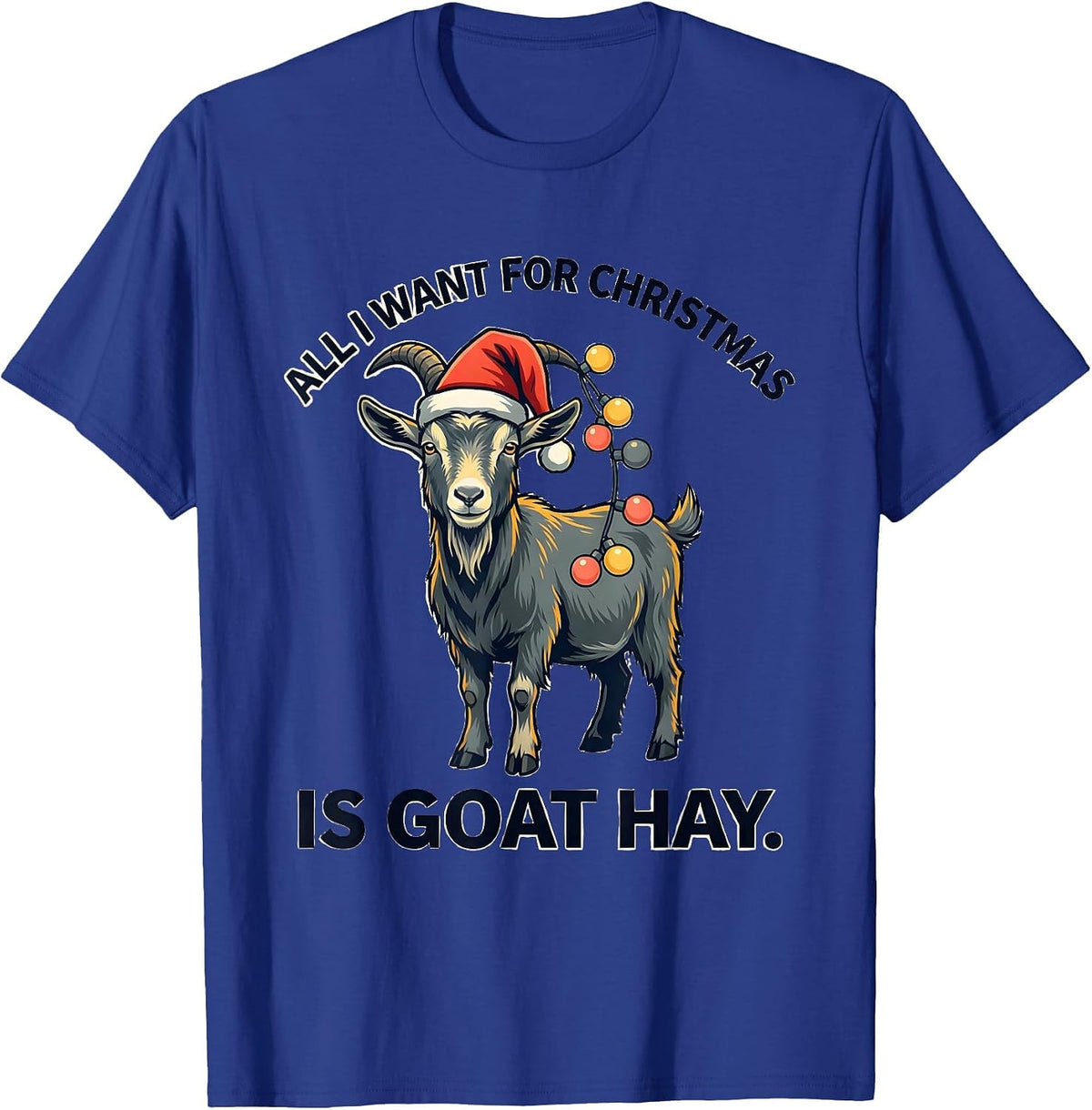 Men's All I Want for Christmas Is Goat Hay Funny Goat Lover Santa T-Shirt - Royal Blue