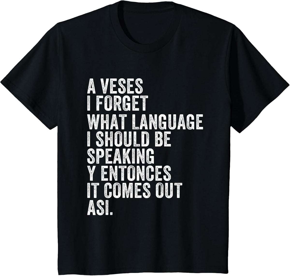 Funny Spanglish – A Veces I Forget What Language Spanish T-Shirt - Black