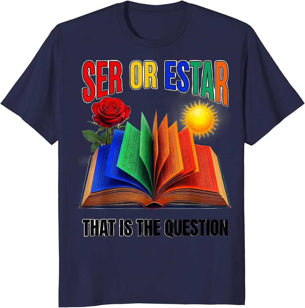 Ser or Estar That Is The Question Spanish Teacher T-Shirt - Navy Blue