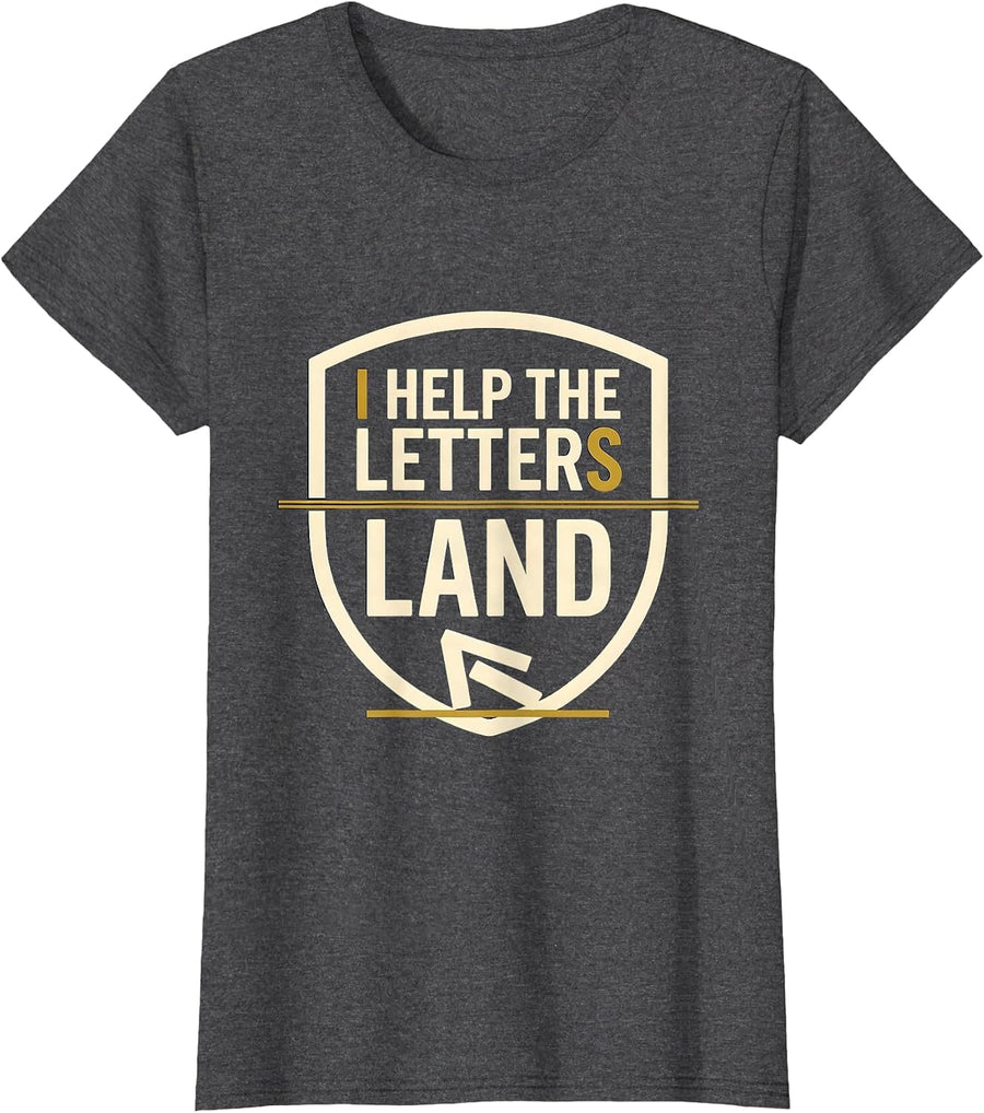 Women's I Help The Letters Land Dyslexia Awareness Teacher Therapist T-Shirt - Dark Heather Grey