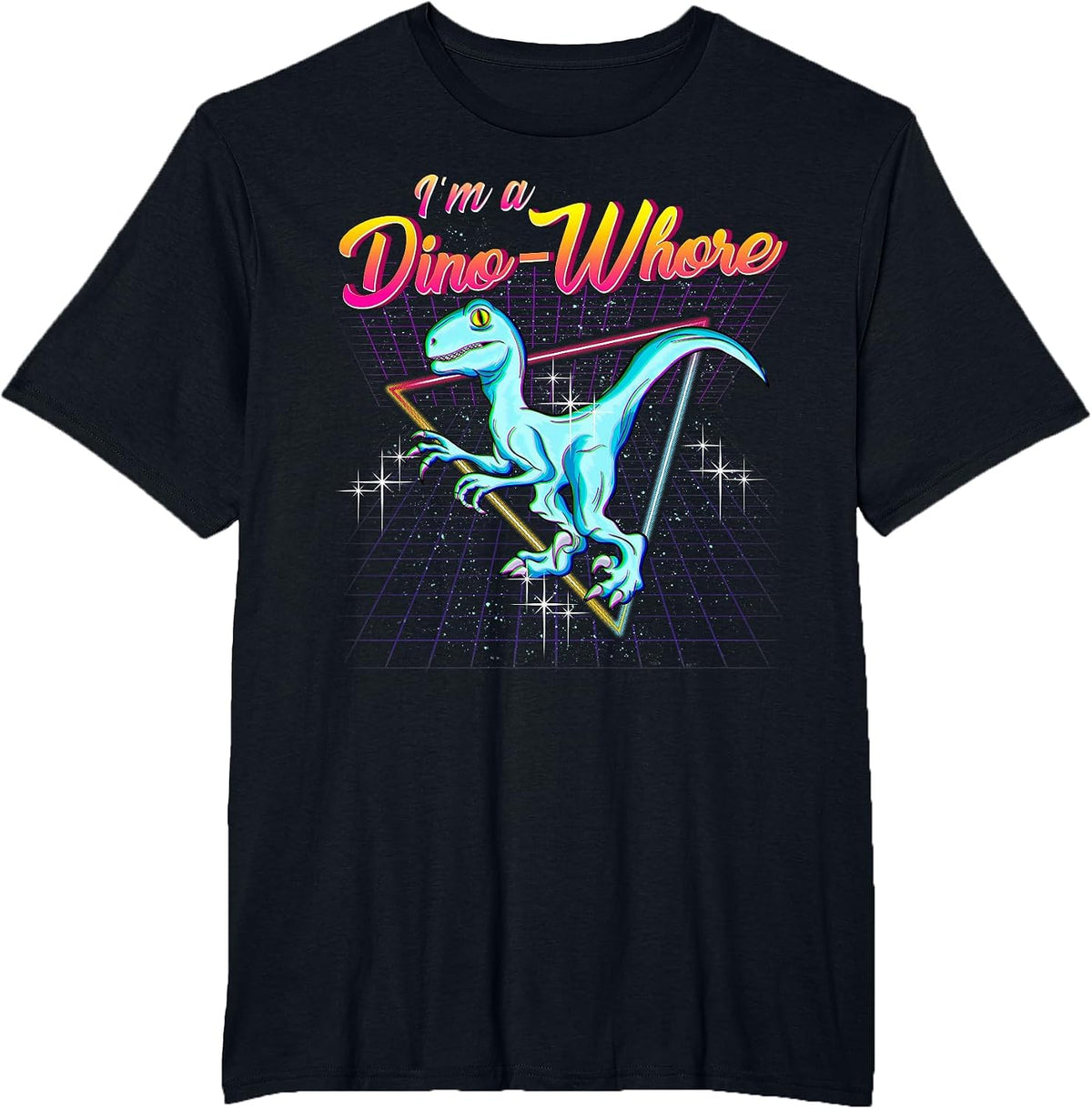 I'm A Dino-Whore Tshirt for All Dinosaurs Lovers T-Shirt - Black