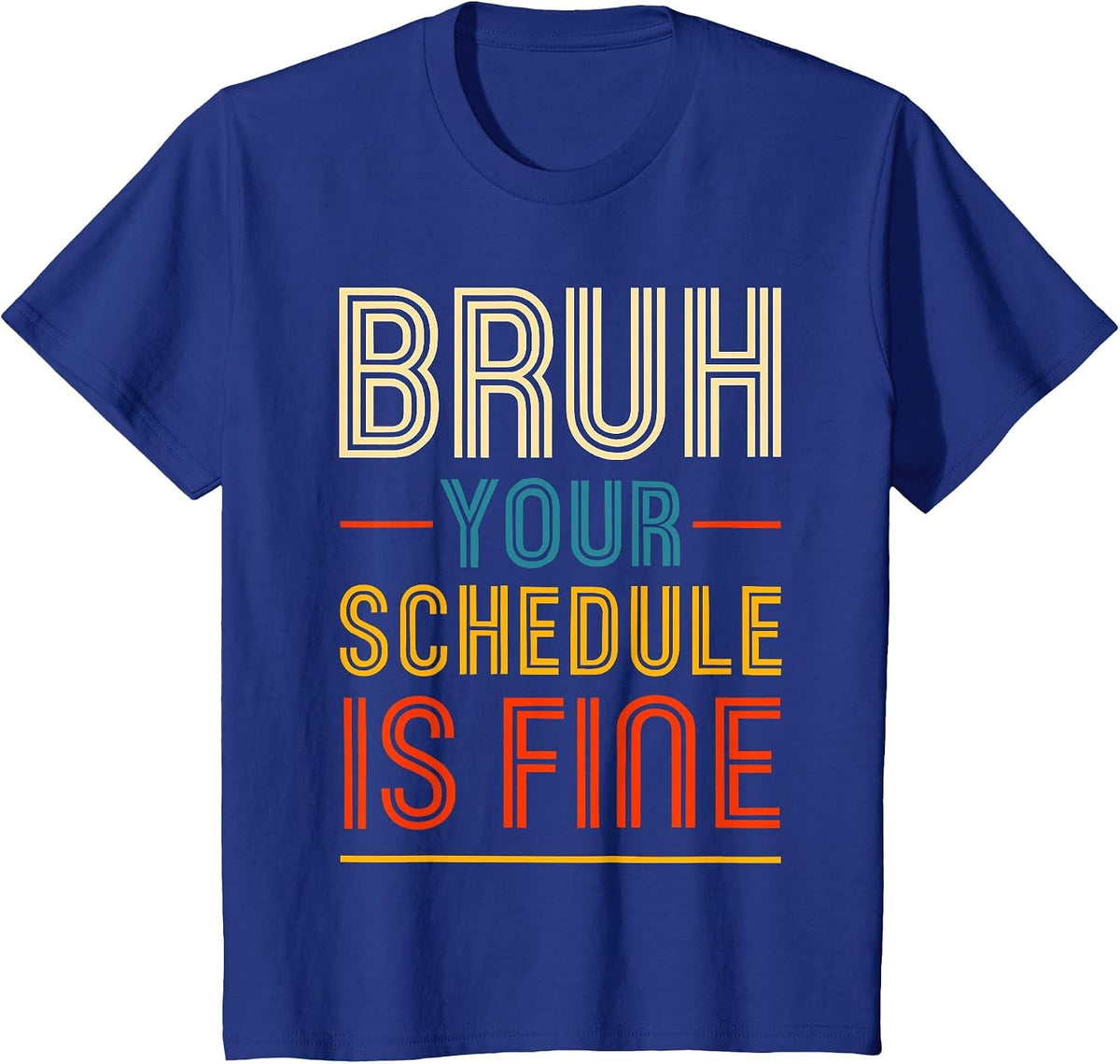 Groovy Your Schedule is Fine Shirt, Funny School Counselor T-Shirt - Royal Blue
