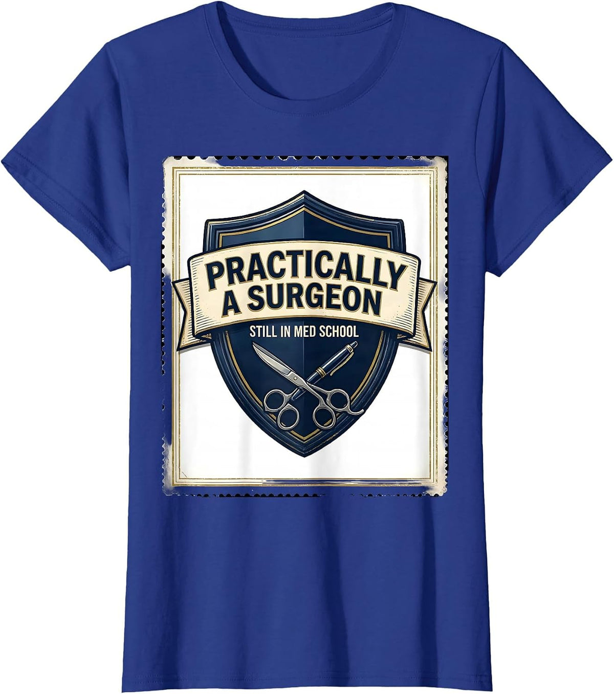 Women's Practically A Surgeon, Still In Med School Funny T-Shirt - Royal Blue