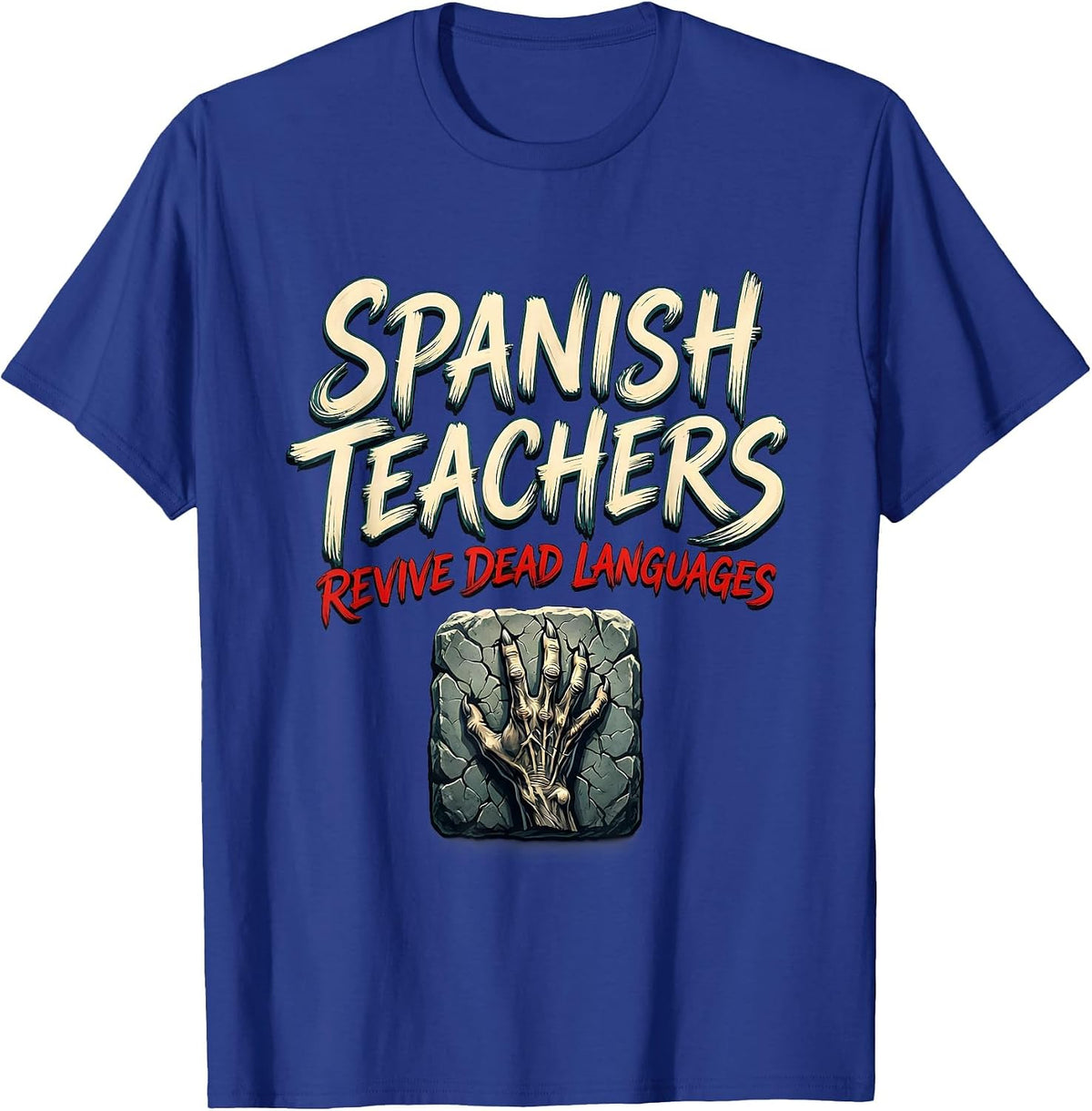Men's Spanish Teachers Revive Dead Languages Funny Zombie T-Shirt - Royal Blue