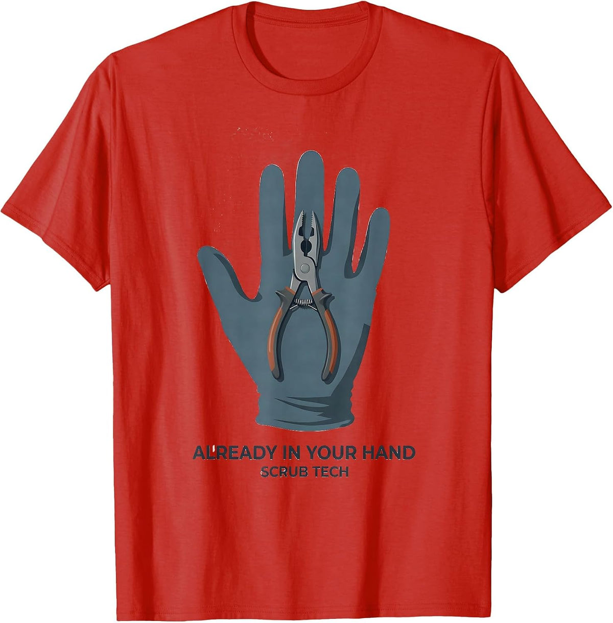 Men's Already In Your Hand Scrub Tech Surgical Technologist Humor T-Shirt - Red